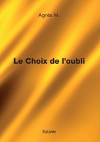 Le Choix de l'oubli (French Edition) 2414630159 Book Cover