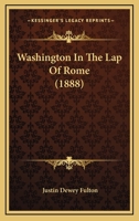 Wasington the Lap of Rome 1015427065 Book Cover