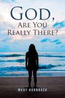 God, Are You Really There? 1646706870 Book Cover