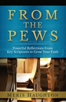 From The Pews: Powerful Reflections from Key Scriptures to Grow Your Faith 1958443506 Book Cover