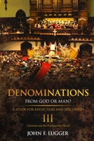 Denominations III: A Study of Calvinism and the Presbyterian Church 1972337157 Book Cover