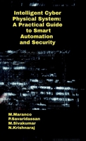 Intelligent Cyber Physical System: A Practical Guide to Smart Automation and Security B0F34CLQCR Book Cover