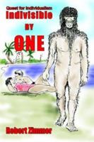 Indivisible by One: Quest for Individualism 1418413917 Book Cover
