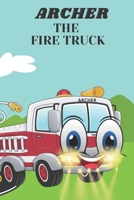 Archer the Fire Truck: Children's Book B09QK5CNJ7 Book Cover