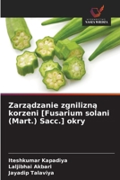 Zarzadzanie zgnilizna korzeni [Fusarium solani (Mart.) Sacc.] okry (Polish Edition) 620964788X Book Cover