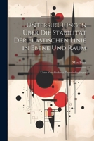 Untersuchungen Über Die Stabilität Der Elastischen Linie in Ebene Und Raum: Unter Verschiedenen Grenzbedingungen 1021692980 Book Cover