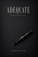 ADEQUATE: He never wanted to win B0H87V4RMP Book Cover