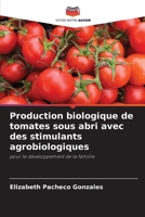Production biologique de tomates sous abri avec des stimulants agrobiologiques 6207025547 Book Cover