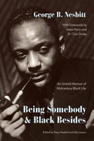 Being Somebody and Black Besides: An Untold Memoir of Midcentury Black Life 022678312X Book Cover