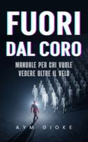 Fuori dal coro: Manuale per chi vuole vedere oltre il Velo B0G2JYGKXT Book Cover