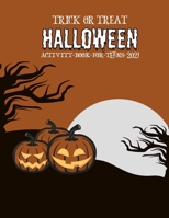 Trick-or-treat-halloween-activity-book-for-teens-2021: trick-or-treat-halloween-activity-book-for-teens-2021 are really pages of creative mazes puzzle ... Kids, Maze Puzzle Activity Book For Children. B09CRY947N Book Cover