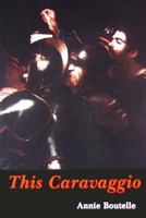 This Caravaggio 1937146073 Book Cover