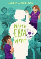 Where Ella Went: A Novel 1419784757 Book Cover