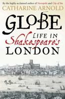 Globe: Life in Shakespeare's London 147112570X Book Cover