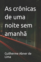 As crônicas de uma noite sem amanhã (Portuguese Edition) B0GDXXKK1D Book Cover