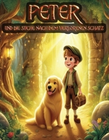 Peter und die Suche nach dem verlorenen Schatz: Ein bezauberndes Abenteuer der Freundschaft und Entdeckung 8775852594 Book Cover