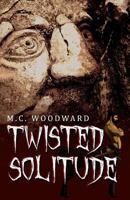 Twisted Solitude 0741498871 Book Cover