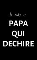 Je suis un papa qui d�chire: petit carnet de notes lign�, cahier format de poche, petit A5 12,7 cm x 20,32 cm, id�e de cadeau papa original rigolo dr�le anniversaire no�l f�te 1675597987 Book Cover