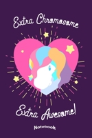 My Extra Chromosome Extra Awesome Notebook: Cute Pastel Coloured Notebook, Diary or Journal Gift for anyone born or involved with raising Trisomy 21 Down Syndrome Awareness with 120 Dot Grid Pages, 6  1703138376 Book Cover