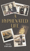 A Hyphenated Life 1038312221 Book Cover