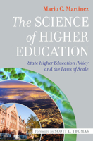 The Science of Higher Education: State Higher Education Policy and the Laws of Scale 1642670898 Book Cover