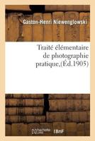 Traite Elementaire de Photographie Pratique 2014500215 Book Cover