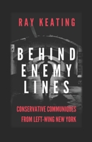 Behind Enemy Lines: Conservative Communiques from Left-Wing New York B086PN1NNZ Book Cover