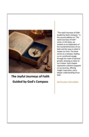 The Joyful Journeys of Faith - Guided by God's Compass B0CKZWSC72 Book Cover