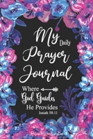 My Daily Prayer Journal: Gratitude Fill in Guide Notebook For Bible Verses, Church Service Notes for Studying, Praying, Being Thankful and Reflecting ... In Life (Thankful Memories Keepsake Diary) B083XW68MR Book Cover