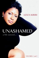 Unashamed: A Life Tainted...Vol. 1  2 0990489728 Book Cover