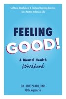 Feeling Good!: A Mental Health Workbook 1507219644 Book Cover