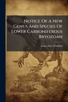 Notice Of A New Genus And Species Of Lower Carboniferous Bryozoan: (dictyoretmon Burlingtonese Sp. Nov.)... 1271724871 Book Cover