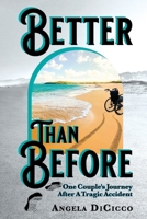 Better Than Before: One Couple's Journey After a Tragic Accident B09XT6H9H7 Book Cover