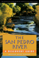 The San Pedro River: A Discovery Guide 0816519102 Book Cover