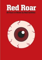Red Roar: 20 Years Words Niall Griffith 1903110203 Book Cover