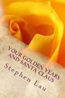 Your Golden Years and Santa Claus 149234298X Book Cover