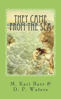 They Came From the Sea 1722744367 Book Cover
