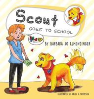 Scout Goes to School 1633372227 Book Cover