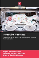 Infecção neonatal: Caracterização no Serviço de Neonatologia, Hospital Mariana Grijales 6205858754 Book Cover