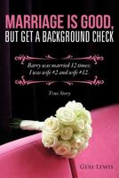 Marriage Is Good, But Get a Background Check 1619043580 Book Cover