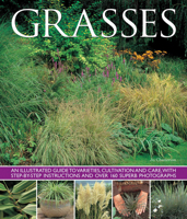 Grasses: An Illustrated Guide To Varieties, Cultivation And Care, With Step-By-Step Instructions And Over 160 Superb Photographs 1780193165 Book Cover