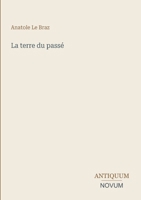 La terre du passé (French Edition) 3387434731 Book Cover