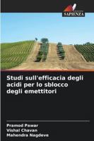 Studi sull'efficacia degli acidi per lo sblocco degli emettitori 6209301053 Book Cover
