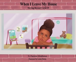 When I Leave My House: Moving Beyond Covid-19 0578372592 Book Cover