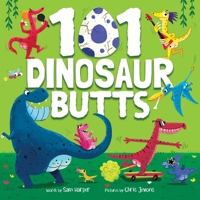 101 Dinosaur Butts (101 Butts) 1464272964 Book Cover