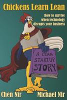 Chickens Learn Lean: How to survive when technology disrupts your business 1794264418 Book Cover