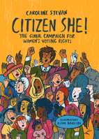 Citizen She! : The Global Campaign for Women's Voting Rights 390729372X Book Cover