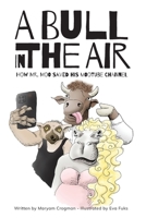 A Bull In The Air: How Mr. Moo Saved His MooTube Channel 1662907575 Book Cover