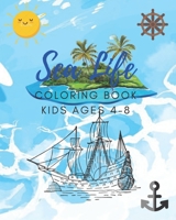 Sea Life Coloring Book for Kids Ages 4-8: Features Amazing Ocean Animals To Color In & Draw, Activity Book For Young Boys & Girls B08KH2LG9P Book Cover