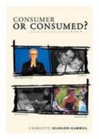 Consumer or Consumed 0953851621 Book Cover